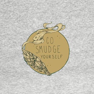Go Smudge Yourself || Burning Sage Illustration || TEAL T-Shirt